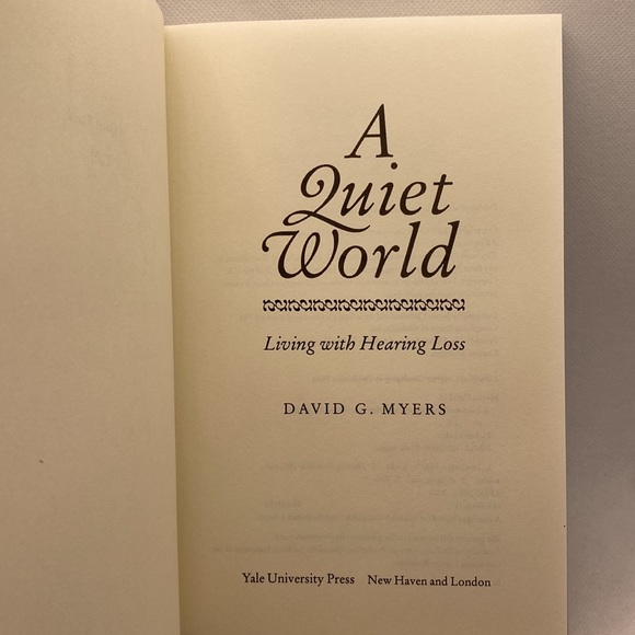 A Quiet World: Living with Hearing Loss by David G. Myers Hardcover Book - Picture 8 of 16